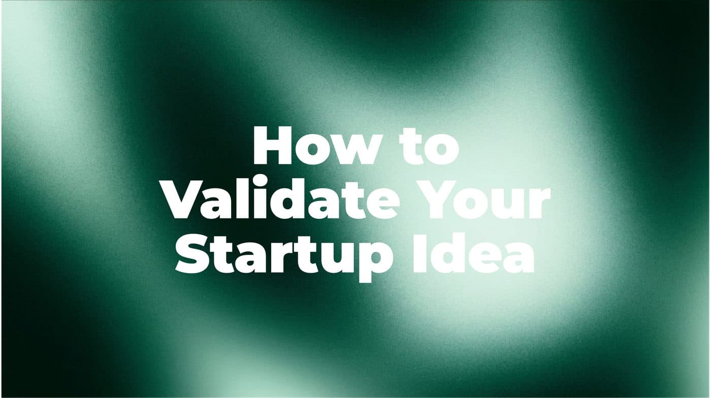Validating Your Startup Idea