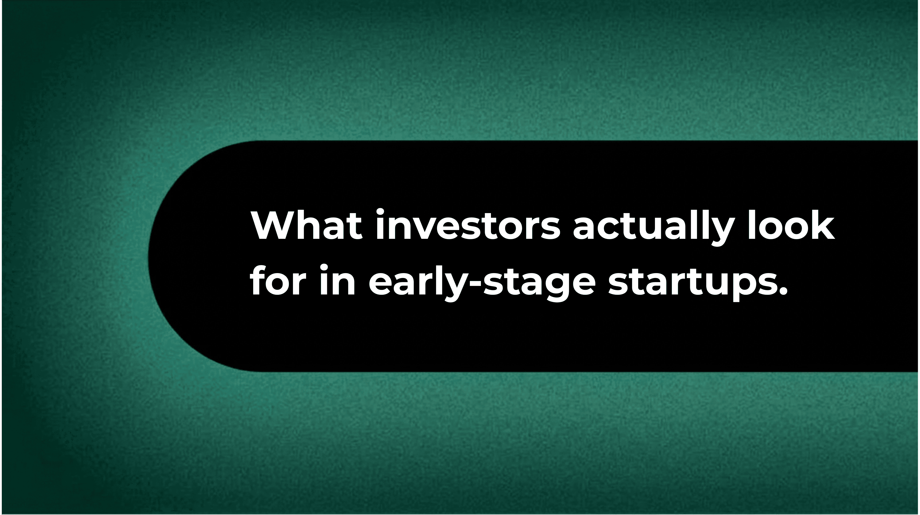 Article cover card with the title "What investors actually look for in early-stage startups".
